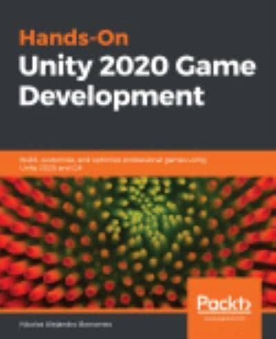 Hands-on Unity 2020 Game Development