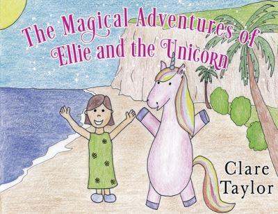 The Magical Adventures of Ellie and the Unicorn