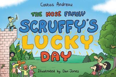 The The Nose Family Scruffys Lucky Day