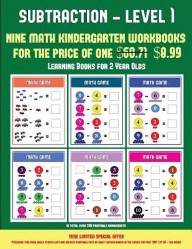 Learning Books for 2 Year Olds (Kindergarten Subtraction/taking away Level 1) : 30 full color preschool/kindergarten subtraction worksheets that can assist with understanding of math (includes 8 additional PDF books worth $60.71)
