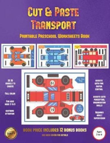 Printable Preschool Worksheets Book (Cut and Paste Transport) : 20 full-color cut and paste kindergarten 3D activity sheets designed to develop visuo-perceptual skills in preschool children.