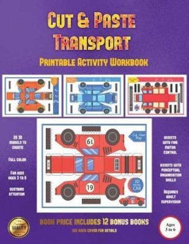 Printable Activity Workbook (Cut and Paste Transport)  : 20 full-color cut and paste kindergarten 3D activity sheets designed to develop visuo-perceptual skills in preschool children.