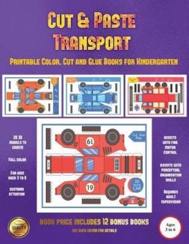 Printable Color, Cut and Glue Books for Kindergarten (Cut and Paste Transport) : 20 full-color cut and paste kindergarten 3D activity sheets designed to develop visuo-perceptual skills in preschool children.