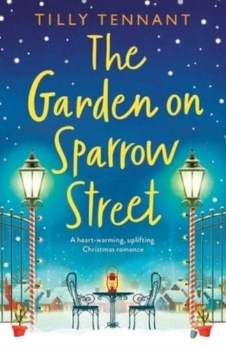 The Garden on Sparrow Street: A heartwarming, uplifting Christmas romance