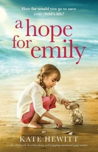 A Hope for Emily: An absolutely heartbreaking and gripping emotional page turner