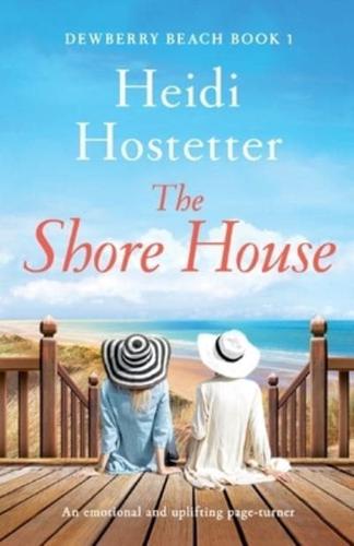 The Shore House: An emotional and uplifting page-turner