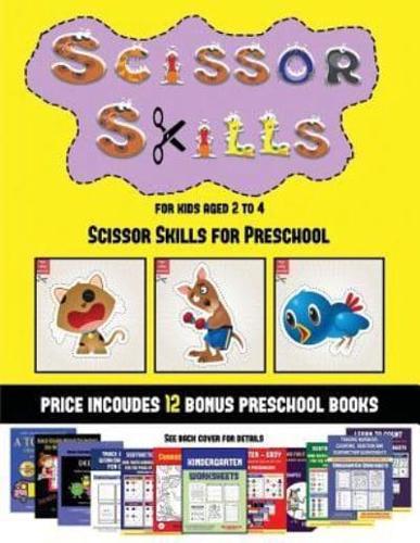 Scissor Skills for Preschool (Scissor Skills for Kids Aged 2 to 4)