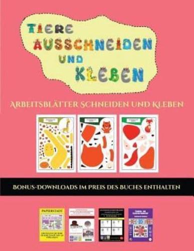 Arbeitsblätter Schneiden und Kleben (Tiere ausschneiden und kleben): Ein tolles Geschenk für Kinder, das viel Spaß macht.