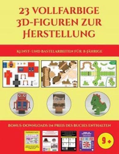 Kunst- und Bastelarbeiten für 8-Jährige (23 vollfarbige 3D-Figuren zur Herstellung mit Papier) : Ein tolles Geschenk für Kinder, das viel Spaß macht