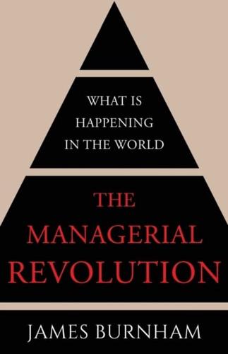 The Managerial Revolution: What is Happening in the World