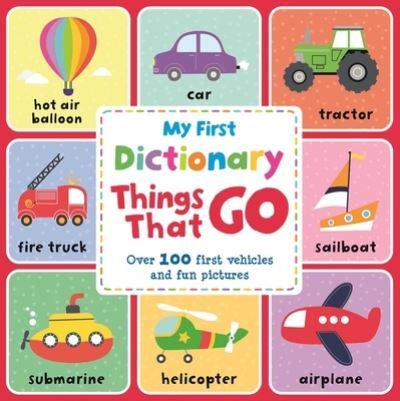 My First Dictionary Things That Go