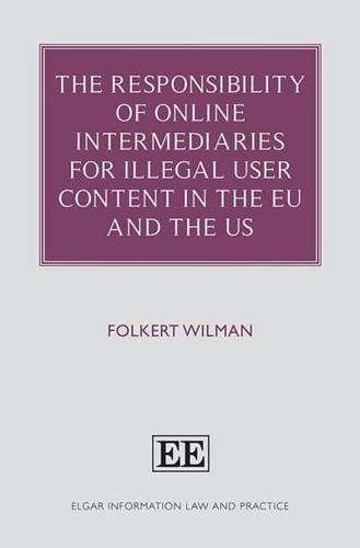The Responsibility of Online Intermediaries for Illegal User Content in the EU and the US