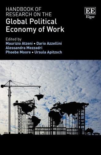 Handbook of Research on the Global Political Economy of Work