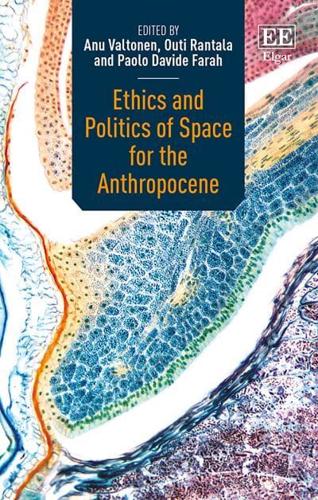 Ethics and Politics of Space for the Anthropocene