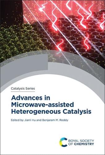 Advances in Microwave-Assisted Heterogeneous Catalysis. Volume 45