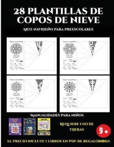 Arte navideño para preescolares (28 plantillas de copos de nieve 2: Actividades de plástica y manuales difíciles para niños): 28 plantillas de copos de nieve: divertidas actividades artísticas y de manualidades de nivel fácil a intermedio para niños