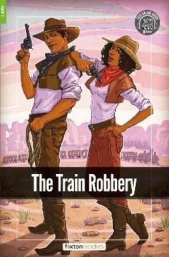 The Train Robbery - Foxton Readers Level 1 (400 Headwords CEFR A1-A2) With Free Online AUDIO