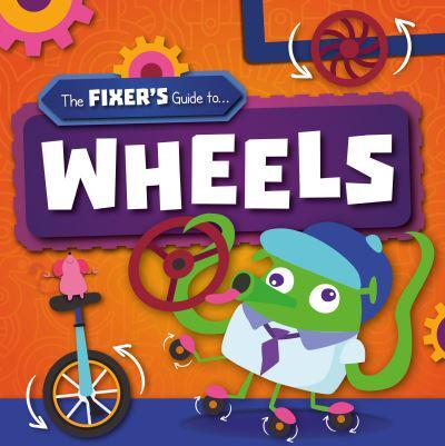 The Fixer's Guide to ... Wheels