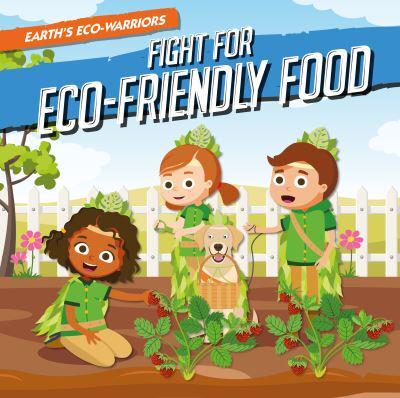 Earth's Eco-Warriors and the Fight for Eco-Friendly Food