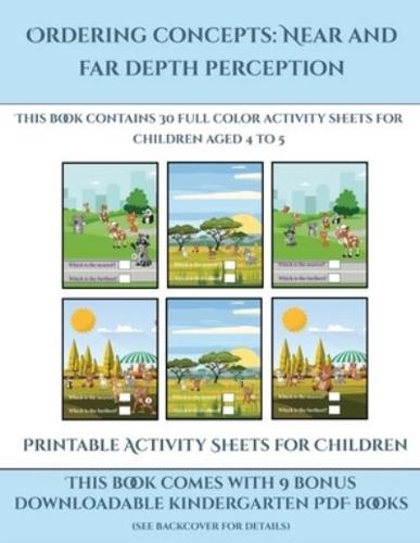 Printable Activity Sheets for Children (Ordering concepts near and far depth perception): This book contains 30 full color activity sheets for children aged 4 to 7