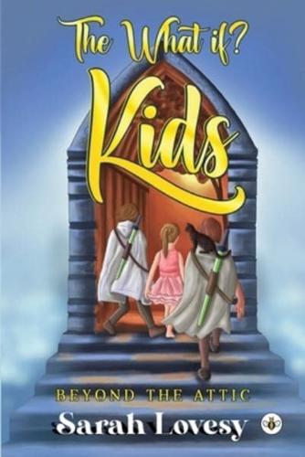 The What If Kids Beyond the Attic
