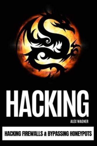 HACKING: Hacking Firewalls & Bypassing Honeypots