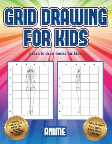 Learn to draw books for kids (Grid drawing for kids - Anime) : This book teaches kids how to draw using grids