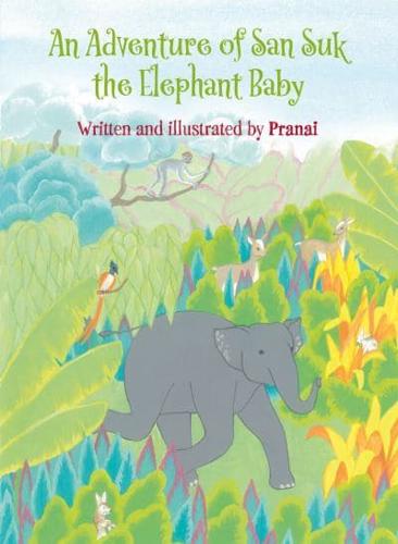An Adventure of San Suk the Elephant Baby