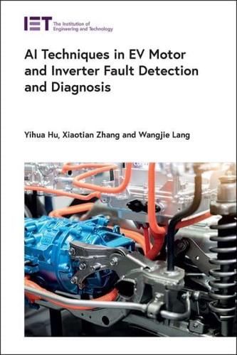 AI Techniques in EV Motor and Inverter Fault Detection and Diagnosis