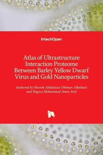 Atlas of Ultrastructure Interaction Proteome Between Barley Yellow Dwarf Virus and Gold Nanoparticles