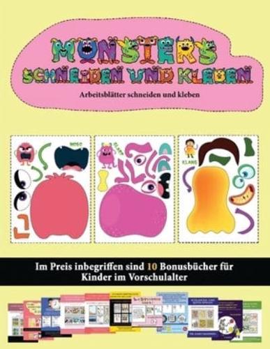 Arbeitsblätter schneiden und kleben : (20 vollfarbige Kindergarten-Arbeitsblätter zum Ausschneiden und Einfügen - Monster)