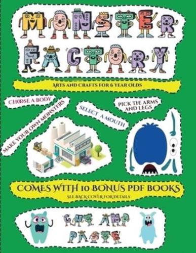 Arts and Crafts for 6 Year Olds (Cut and paste Monster Factory - Volume 1): This book comes with collection of downloadable PDF books that will help your child make an excellent start to his/her education. Books are designed to improve hand-eye coordinati