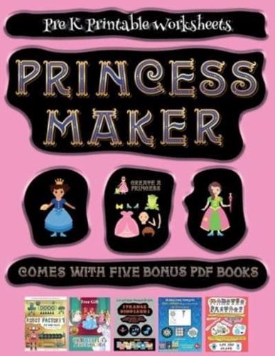 Pre K Printable Worksheets (Princess Maker - Cut and Paste): This book comes with a collection of downloadable PDF books that will help your child make an excellent start to his/her education. Books are designed to improve hand-eye coordination, develop f