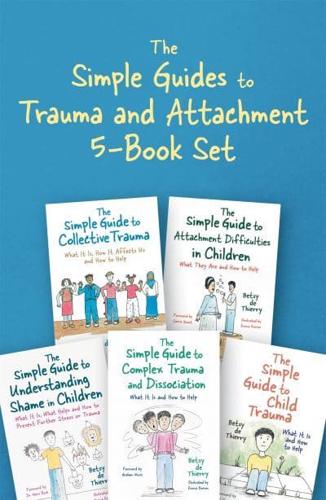The Simple Guides to Trauma and Attachment 5-Book Set