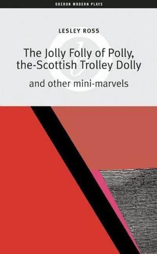 The Jolly Folly of Polly, the Scottish Trolley Dolly and Other Mini-Marvels