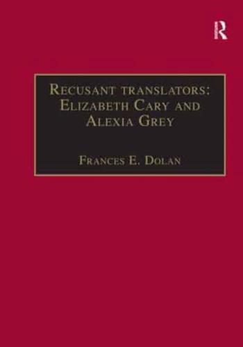 Recusant Translators: Elizabeth Cary and Alexia Grey