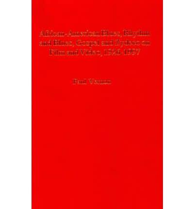 African-American Blues, Rhythm and Blues, Gospel, and Zydeco on Film and Video, 1926-1997