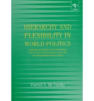 Hierarchy and Flexibility in World Politics