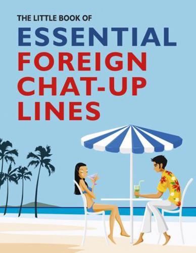 The Little Book of Essential Foreign Chat-Up Lines