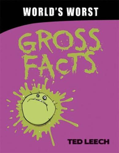 World's Worst Gross Facts