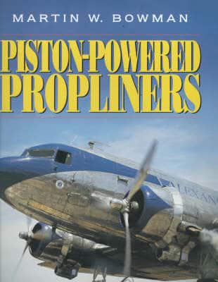 Piston-Powered Propliners, 1958-2000