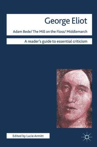 George Eliot, Adam Bede, The Mill on the Floss, Middlemarch