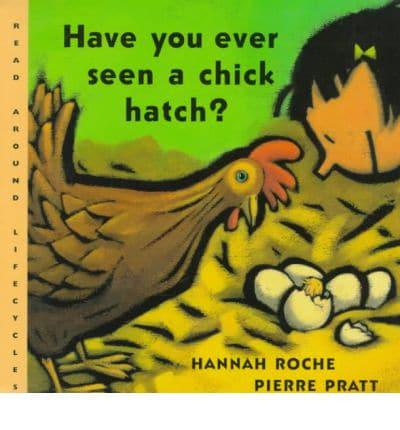 Have You Ever Seen a Chick Hatch?