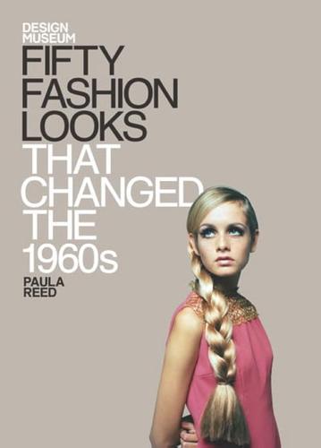 Fifty Fashion Looks That Changed the 1960S