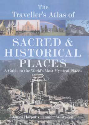The Traveller's Atlas of Sacred & Historical Places