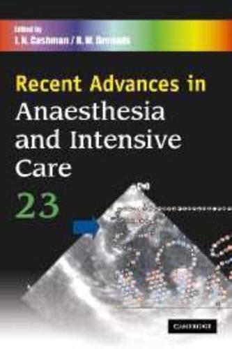 Recent Advances in Anaesthesia and Intensive Care. 23