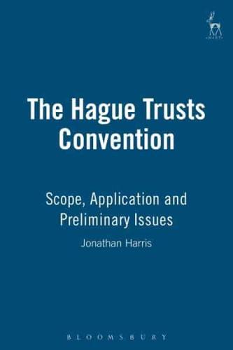 The Hague Trusts Convention: Scope, Application and Preliminary Issues