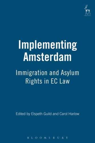 Implementing Amsterdam: Immigration and Asylum Rights in EC Law