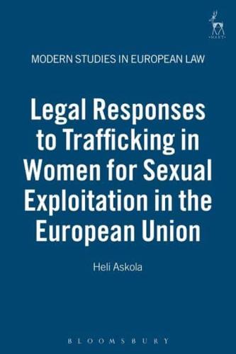 Legal Responses to Trafficking in Women for Sexual Exploitation in the European Union