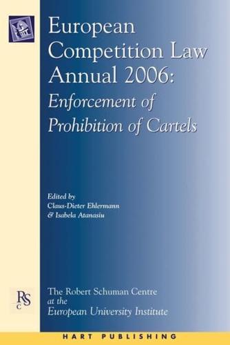 European Competition Law Annual 2006: Enforcement of Prohibition of Cartels